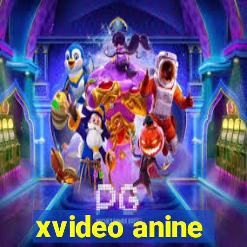 xvideo anine